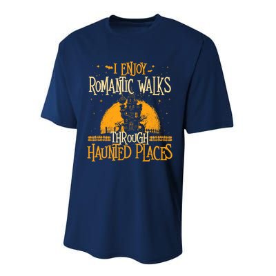 I Enjoy Romantic Walks Through Haunted Places Ghost Hunter Performance Sprint T-Shirt