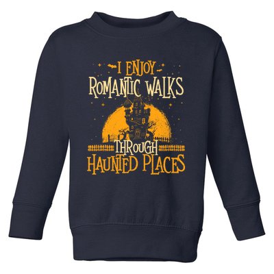 I Enjoy Romantic Walks Through Haunted Places Ghost Hunter Toddler Sweatshirt