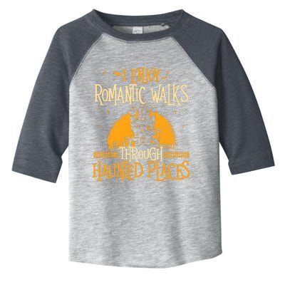 I Enjoy Romantic Walks Through Haunted Places Ghost Hunter Toddler Fine Jersey T-Shirt