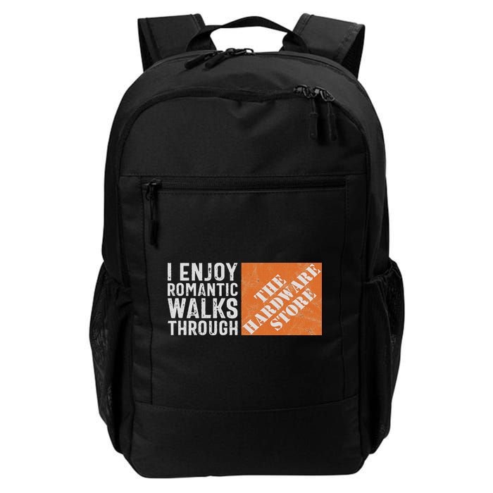 I Enjoy Romantic Walks Through The Hardware Store Funny Daily Commute Backpack