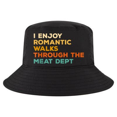 I Enjoy Romantic Walks Through The Meat Dept Cool Comfort Performance Bucket Hat