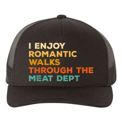 I Enjoy Romantic Walks Through The Meat Dept Yupoong Adult 5-Panel Trucker Hat