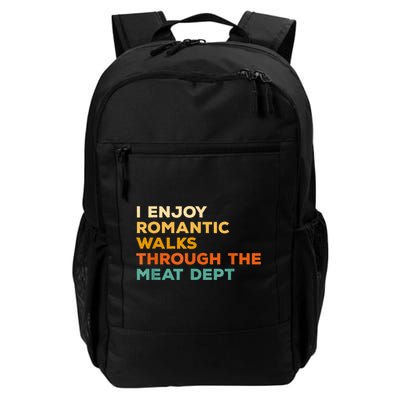 I Enjoy Romantic Walks Through The Meat Dept Daily Commute Backpack