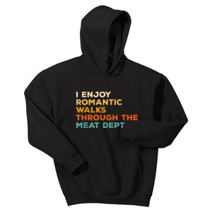 I Enjoy Romantic Walks Through The Meat Dept Kids Hoodie