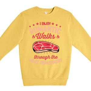 I Enjoy Rotic Walks Through The Meat Departt Gift Premium Crewneck Sweatshirt