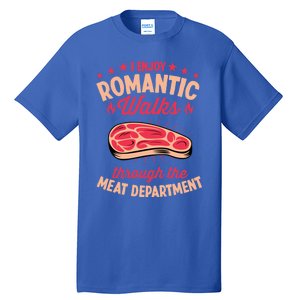 I Enjoy Rotic Walks Through The Meat Departt Gift Tall T-Shirt