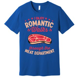 I Enjoy Rotic Walks Through The Meat Departt Gift Premium T-Shirt