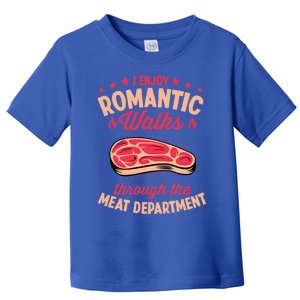 I Enjoy Rotic Walks Through The Meat Departt Gift Toddler T-Shirt