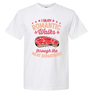 I Enjoy Rotic Walks Through The Meat Departt Gift Garment-Dyed Heavyweight T-Shirt