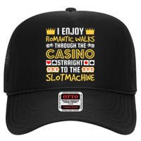 I Enjoy Romantic Walks Through The Casino High Crown Mesh Back Trucker Hat