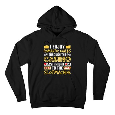 I Enjoy Romantic Walks Through The Casino Hoodie