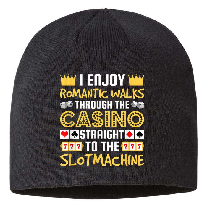 I Enjoy Romantic Walks Through The Casino Sustainable Beanie