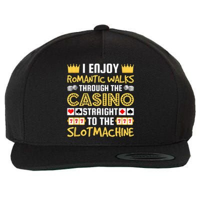 I Enjoy Romantic Walks Through The Casino Wool Snapback Cap