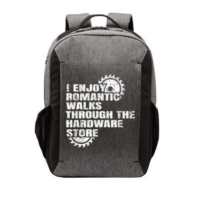 I Enjoy Romantic Walks Through The Hardware Store Vector Backpack