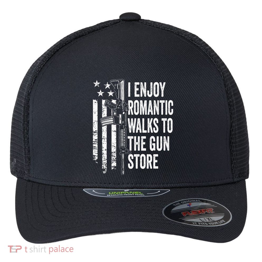 I Enjoy Romantic Walks To The Gun Store Pro Gun Owner Rights Flexfit Unipanel Trucker Cap