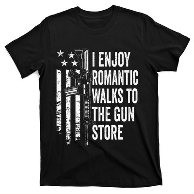 I Enjoy Romantic Walks To The Gun Store Pro Gun Owner Rights T-Shirt