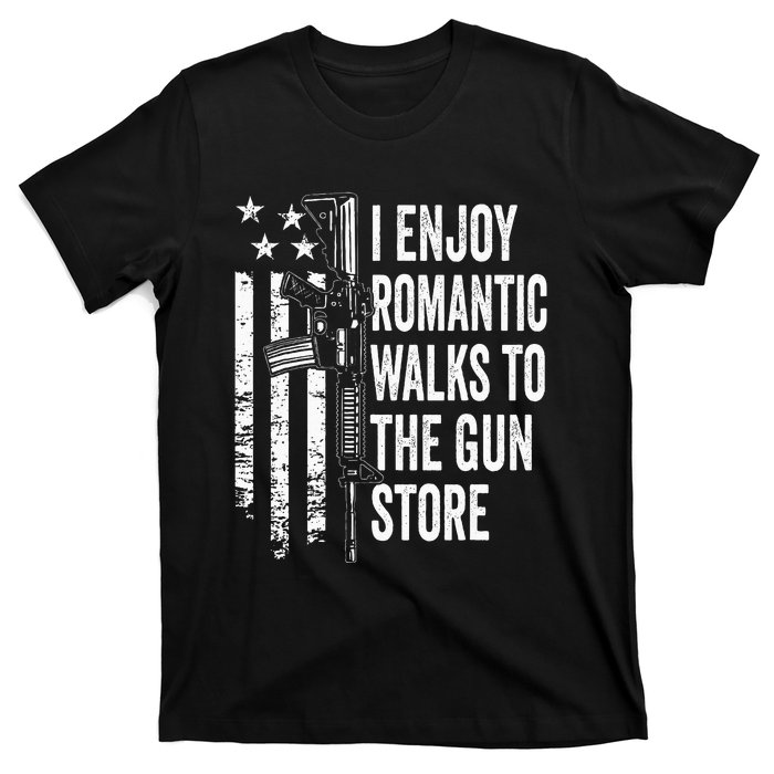 I Enjoy Romantic Walks To The Gun Store Pro Gun Owner Rights T-Shirt