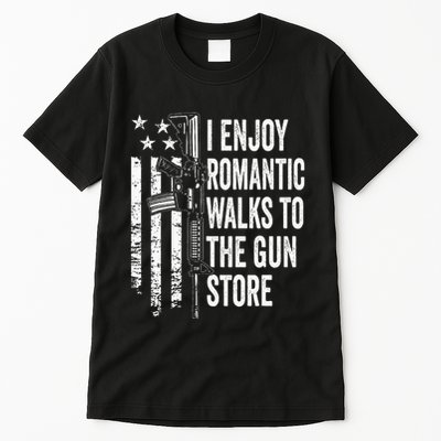 I Enjoy Romantic Walks To The Gun Store Pro Gun Owner Rights Tall T-Shirt