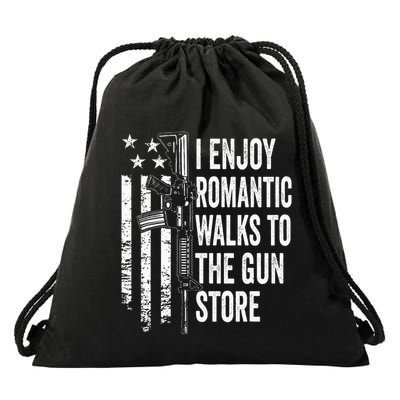 I Enjoy Romantic Walks To The Gun Store Pro Gun Owner Rights Drawstring Bag