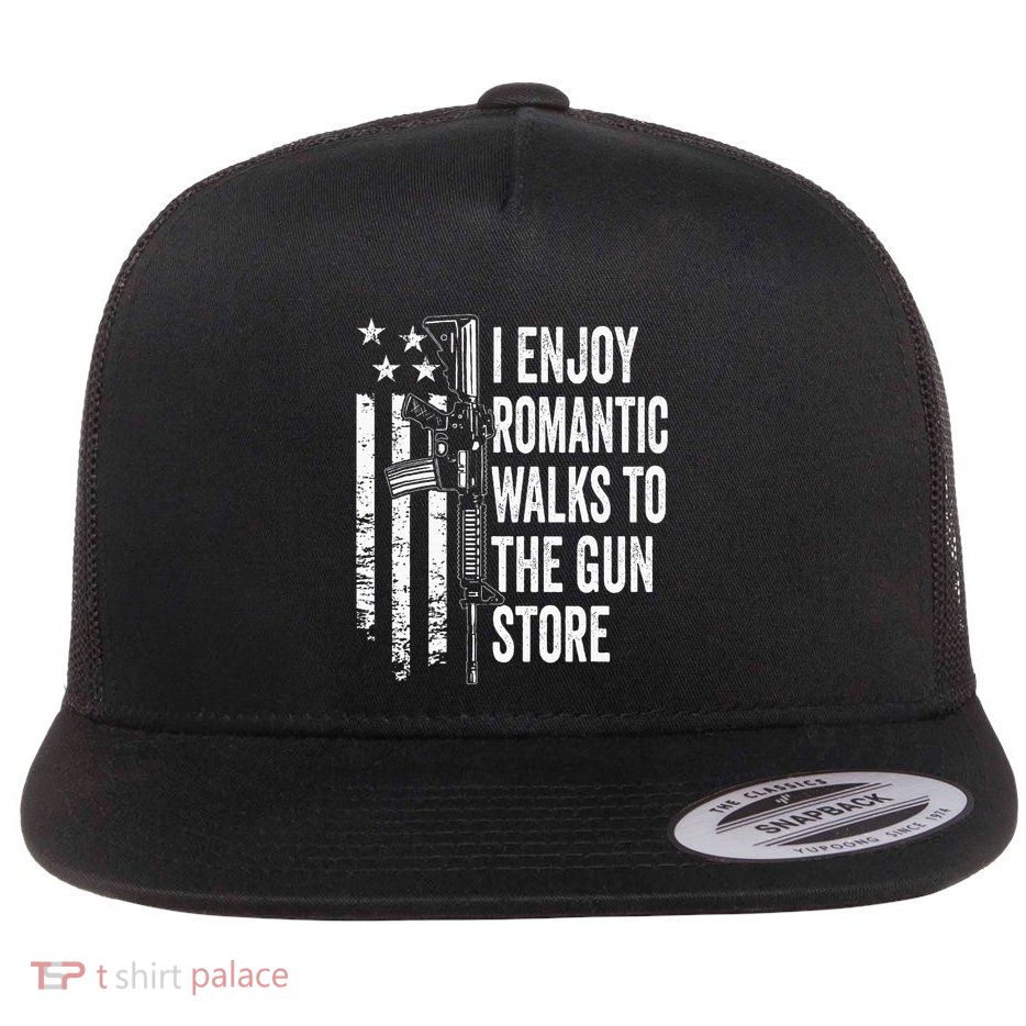 I Enjoy Romantic Walks To The Gun Store Pro Gun Owner Rights Flatbill Hat