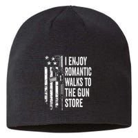 I Enjoy Romantic Walks To The Gun Store Pro Gun Owner Rights Sustainable Beanie