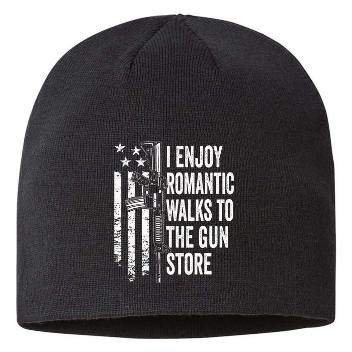 I Enjoy Romantic Walks To The Gun Store Pro Gun Owner Rights Sustainable Beanie