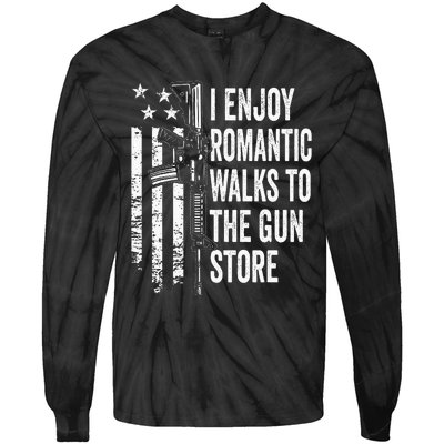 I Enjoy Romantic Walks To The Gun Store Pro Gun Owner Rights Tie-Dye Long Sleeve Shirt