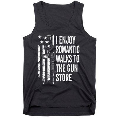 I Enjoy Romantic Walks To The Gun Store Pro Gun Owner Rights Tank Top