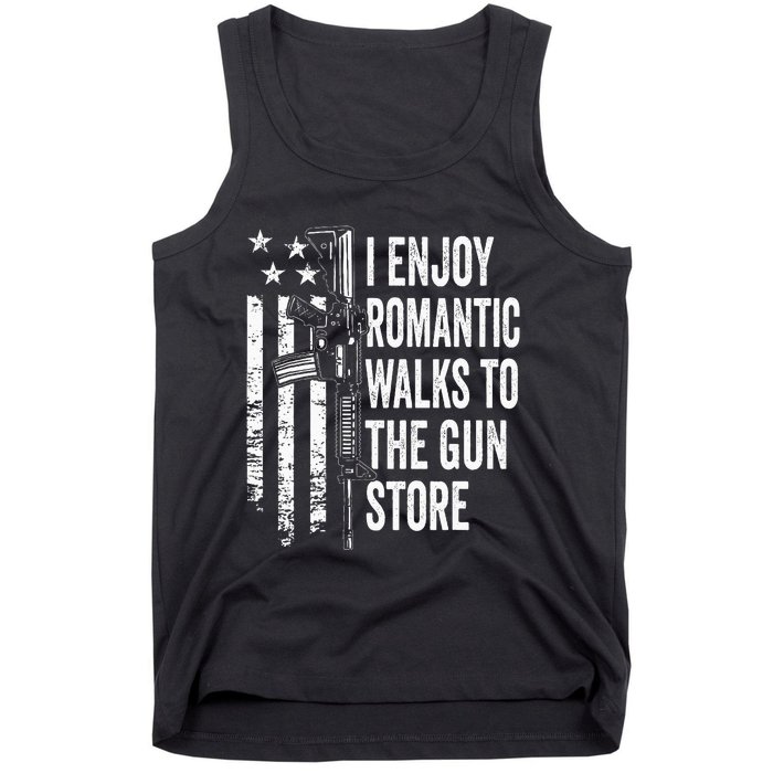 I Enjoy Romantic Walks To The Gun Store Pro Gun Owner Rights Tank Top