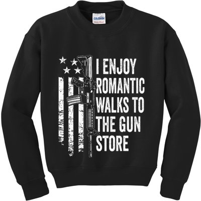 I Enjoy Romantic Walks To The Gun Store Pro Gun Owner Rights Kids Sweatshirt