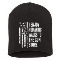 I Enjoy Romantic Walks To The Gun Store Pro Gun Owner Rights Short Acrylic Beanie