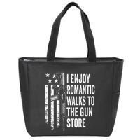 I Enjoy Romantic Walks To The Gun Store Pro Gun Owner Rights Zip Tote Bag