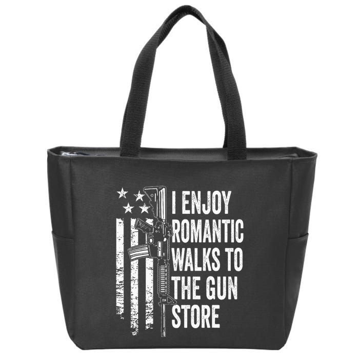 I Enjoy Romantic Walks To The Gun Store Pro Gun Owner Rights Zip Tote Bag