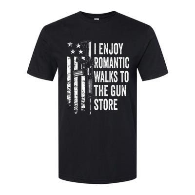 I Enjoy Romantic Walks To The Gun Store Pro Gun Owner Rights Softstyle CVC T-Shirt