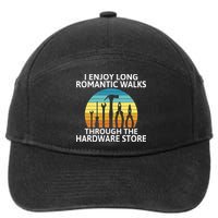 I Enjoy Romantic Walks Through The Hardware Store Craftsman 7-Panel Snapback Hat