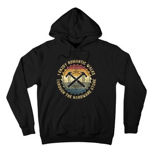 I Enjoy Romantic Walks Handyman Hardware Store Tools Hoodie