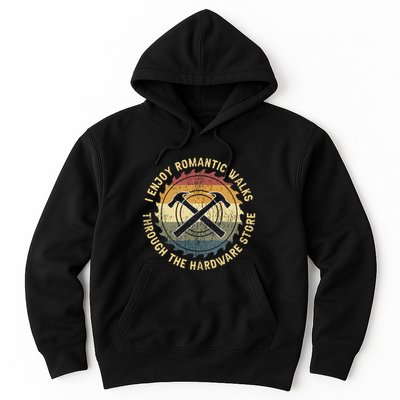 I Enjoy Romantic Walks Handyman Hardware Store Tools Hoodie