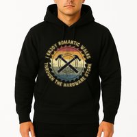 I Enjoy Romantic Walks Handyman Hardware Store Tools Hoodie