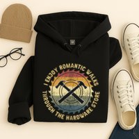 I Enjoy Romantic Walks Handyman Hardware Store Tools Hoodie