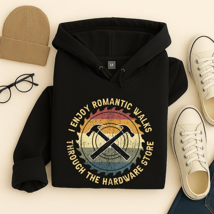 I Enjoy Romantic Walks Handyman Hardware Store Tools Hoodie