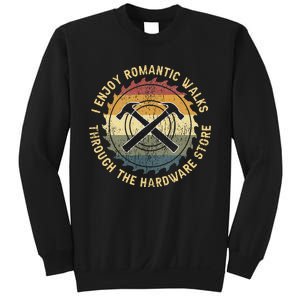 I Enjoy Romantic Walks Handyman Hardware Store Tools Sweatshirt