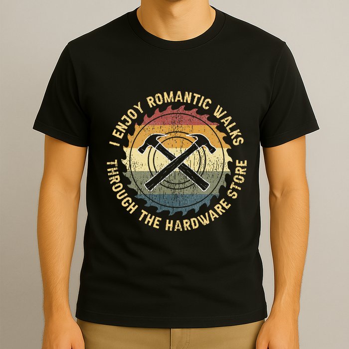 I Enjoy Romantic Walks Handyman Hardware Store Tools T-Shirt