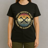 I Enjoy Romantic Walks Handyman Hardware Store Tools T-Shirt