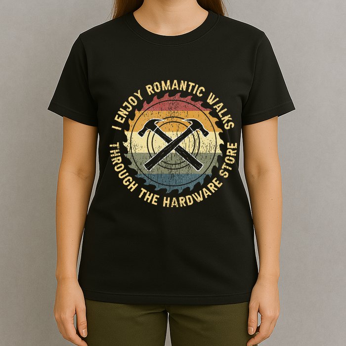 I Enjoy Romantic Walks Handyman Hardware Store Tools T-Shirt