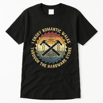 I Enjoy Romantic Walks Handyman Hardware Store Tools Tall T-Shirt