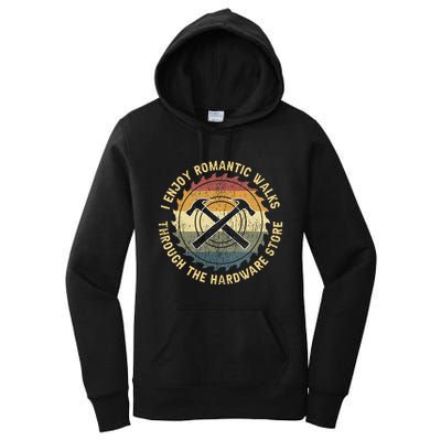 I Enjoy Romantic Walks Handyman Hardware Store Tools Women's Pullover Hoodie