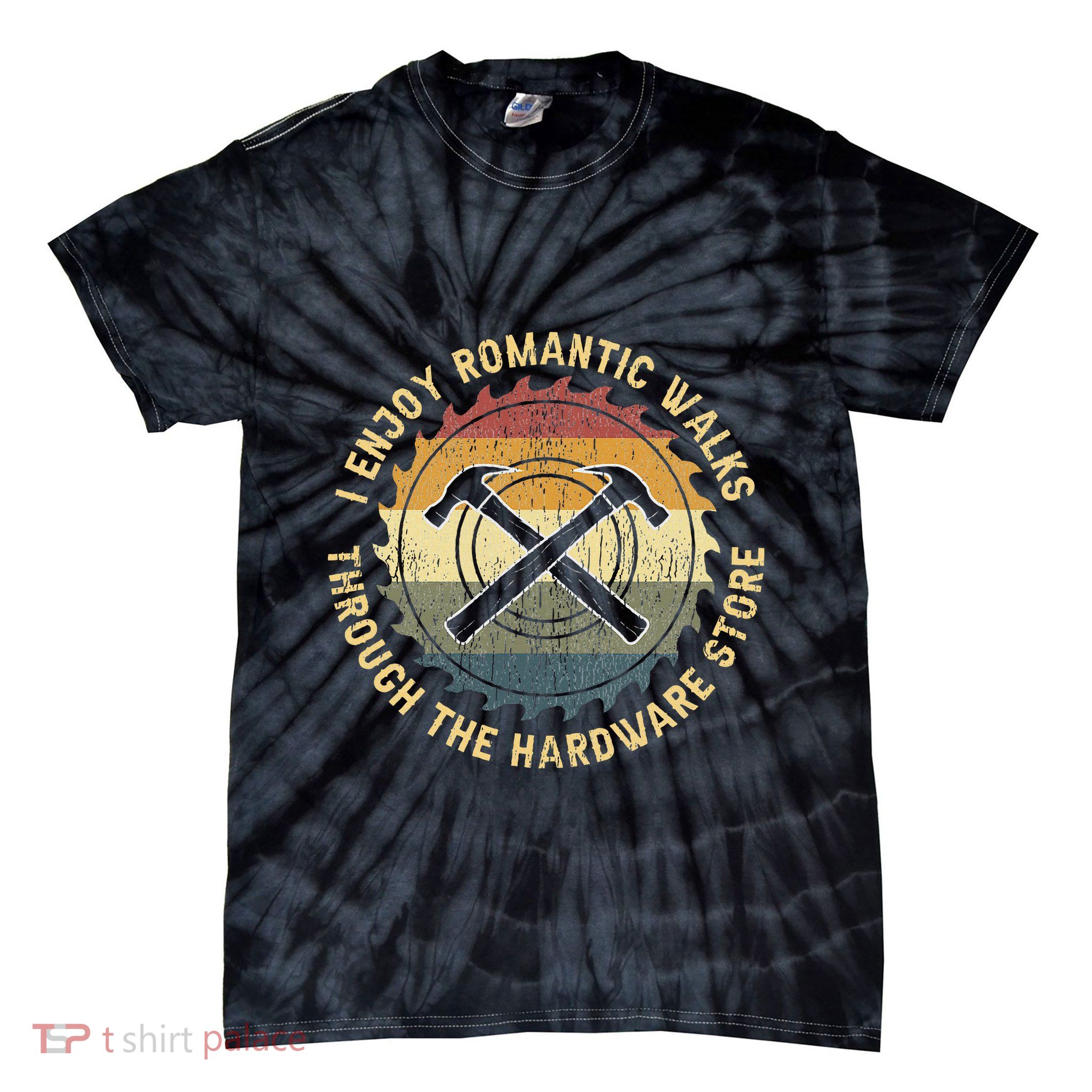 I Enjoy Romantic Walks Handyman Hardware Store Tools Tie-Dye T-Shirt