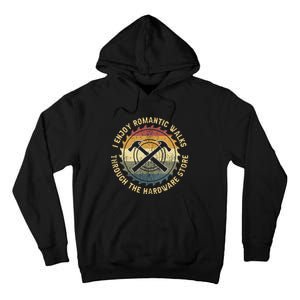 I Enjoy Romantic Walks Handyman Hardware Store Tools Tall Hoodie