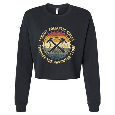 I Enjoy Romantic Walks Handyman Hardware Store Tools Cropped Pullover Crew