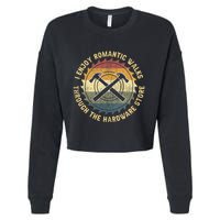 I Enjoy Romantic Walks Handyman Hardware Store Tools Cropped Pullover Crew